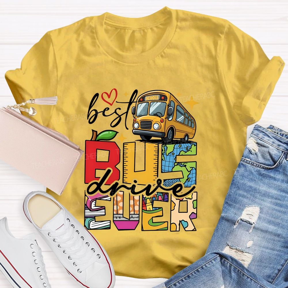 Best Bus Driver Ever You Make Every Ride Bright T-shirt