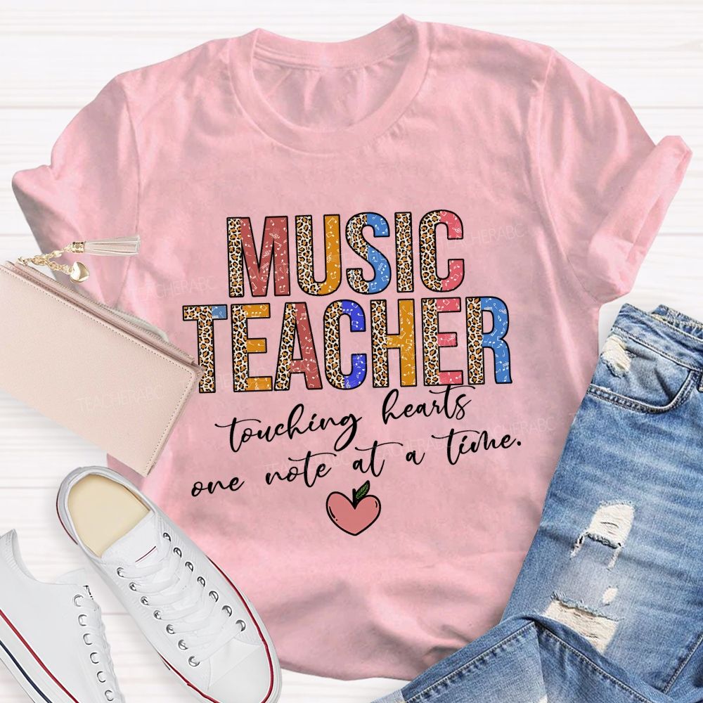 Music Teacher Touching Hearts One Note At A Time Teacher T-shirt