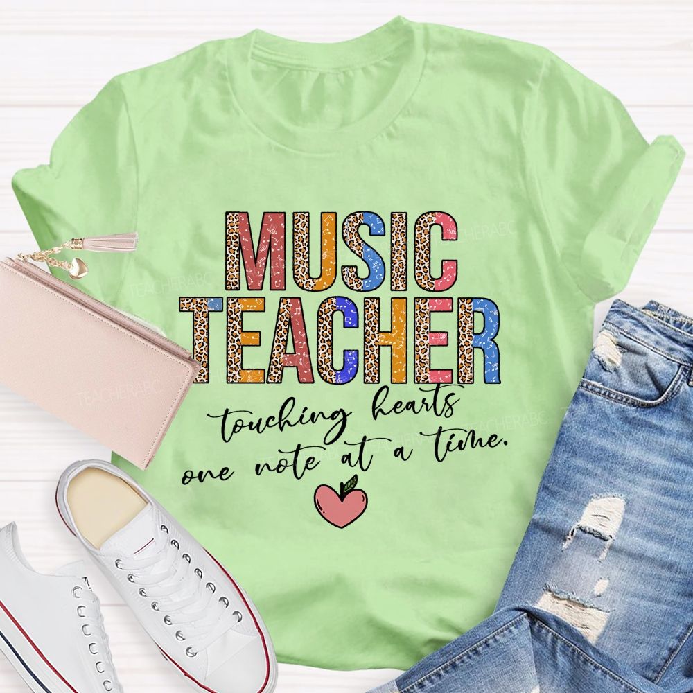 Music Teacher Touching Hearts One Note At A Time Teacher T-shirt