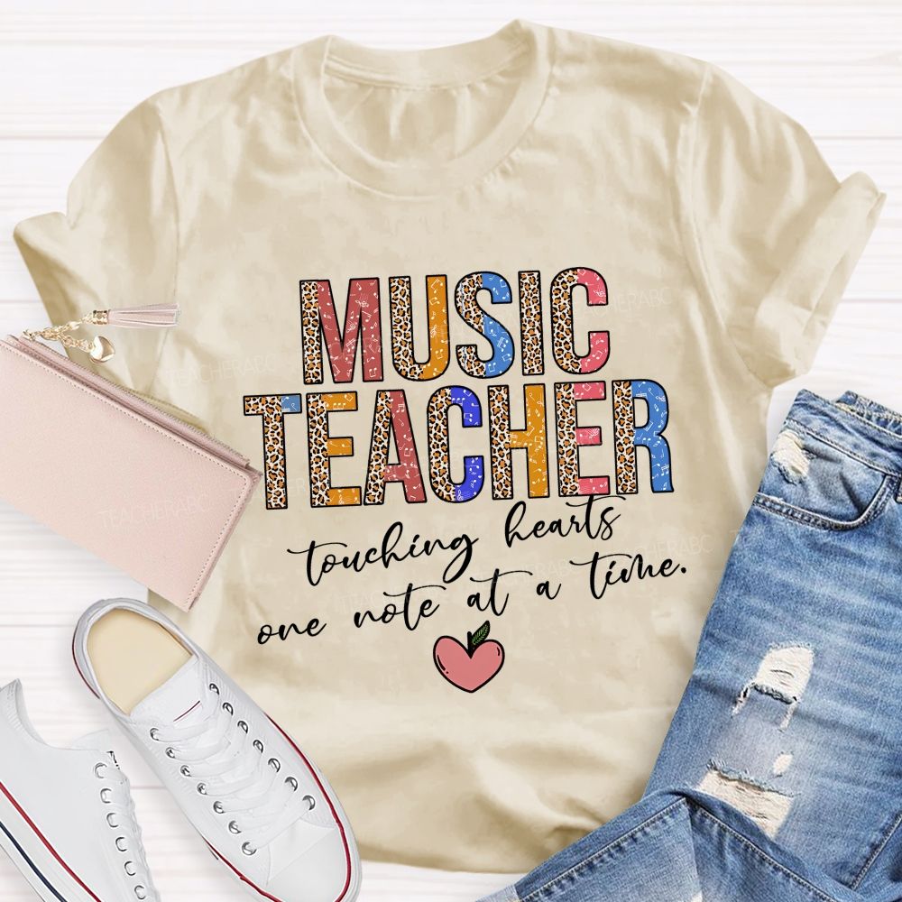 Music Teacher Touching Hearts One Note At A Time Teacher T-shirt