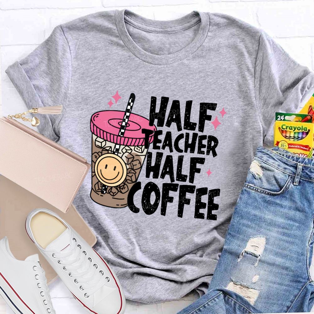 Half Teacher Half Coffee Ice Coffee Teacher T-Shirt