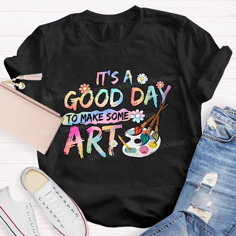 It'S A Good Day To Make Some Art Blooms And Brushes Teacher T-shirt