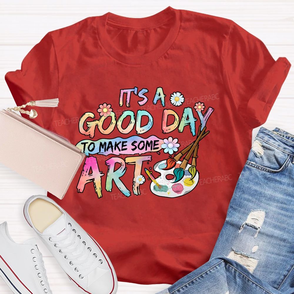 It'S A Good Day To Make Some Art Blooms And Brushes Teacher T-shirt