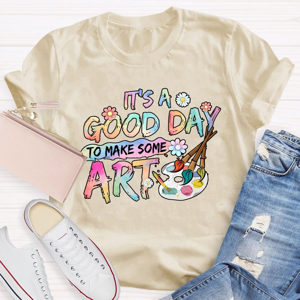 It'S A Good Day To Make Some Art Blooms And Brushes Teacher T-shirt