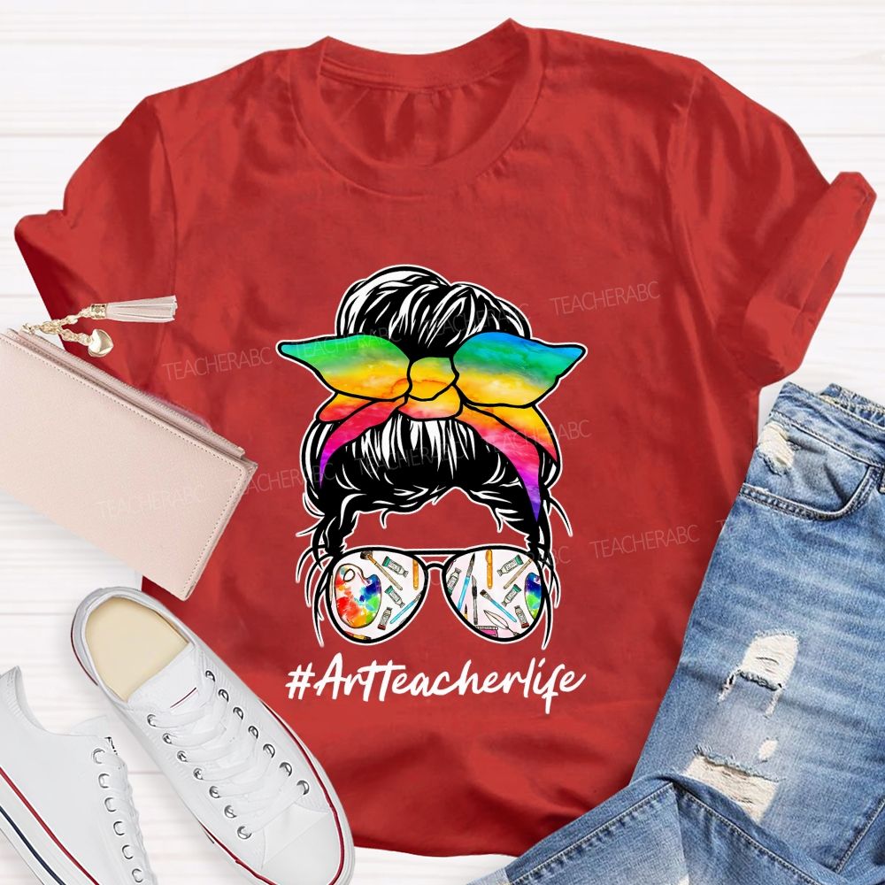Bright And Bold Art Teacher Life Teacher T-shirt