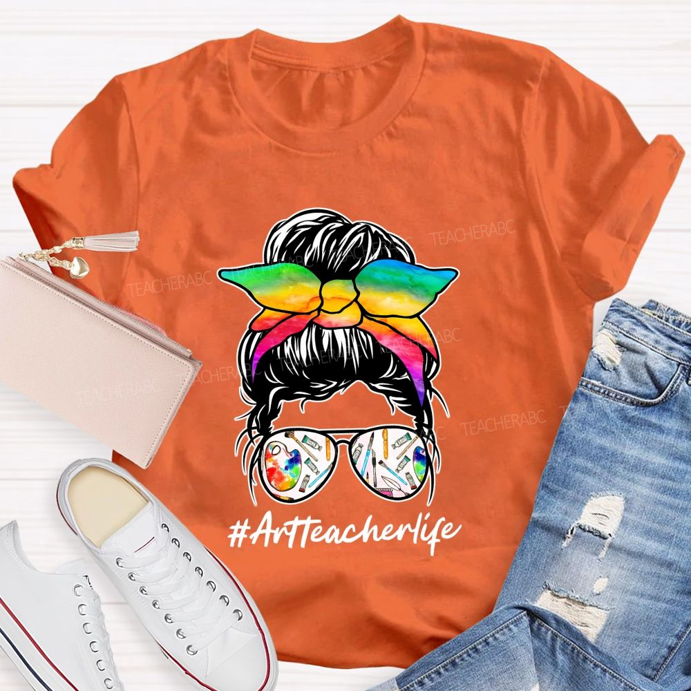 Bright And Bold Art Teacher Life Teacher T-shirt