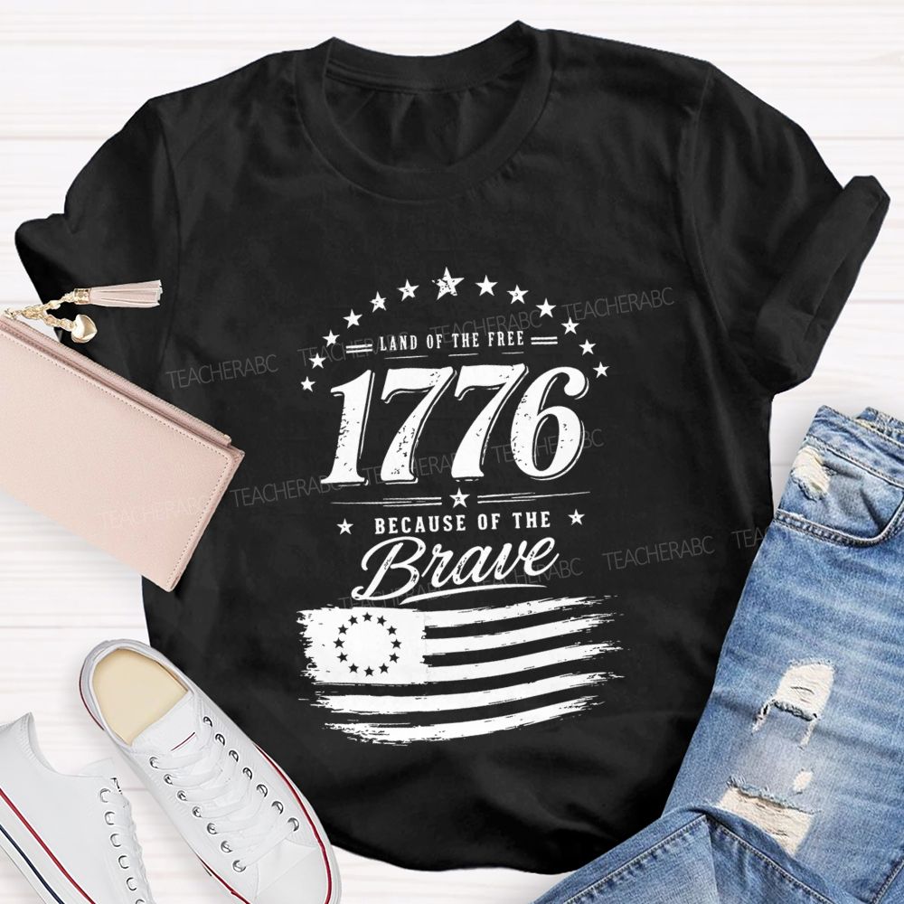 Land Of Free Because Of The Brave Teacher T-shirt