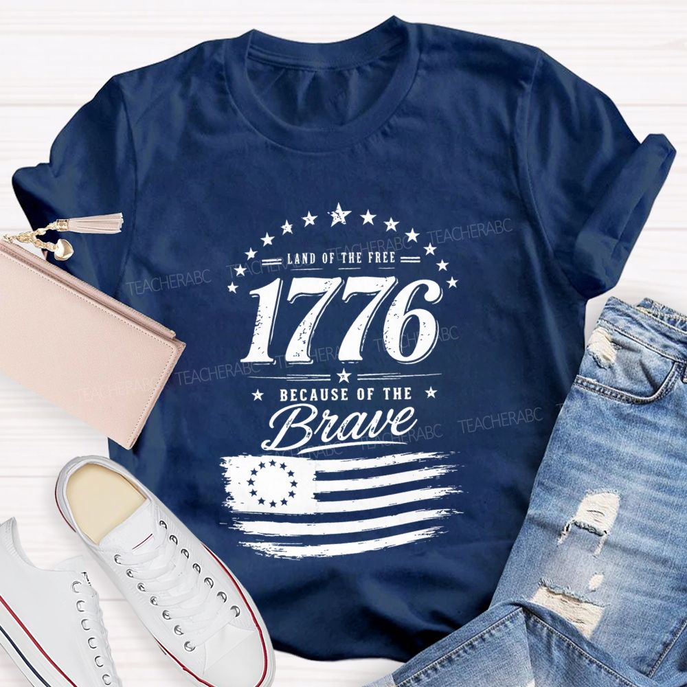 Land Of Free Because Of The Brave Teacher T-shirt