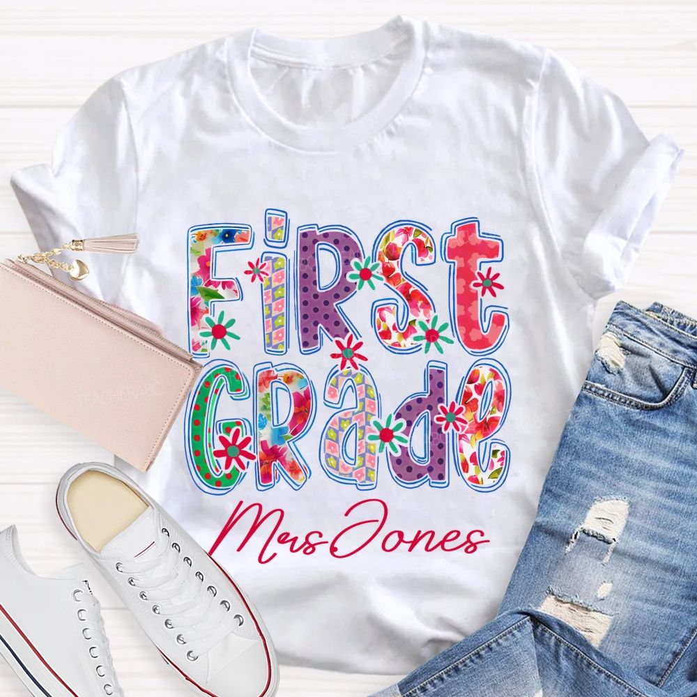 Personalized Name And Grade First Grade Flowers Letters Teacher T-shirt