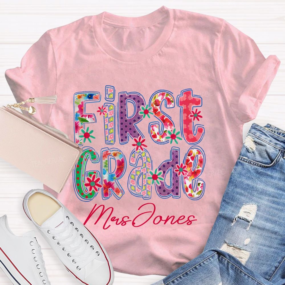 Personalized Name And Grade First Grade Flowers Letters Teacher T-shirt
