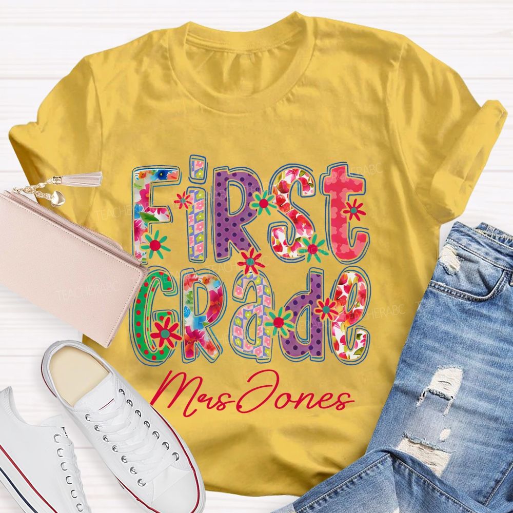 Personalized Name And Grade First Grade Flowers Letters Teacher T-shirt