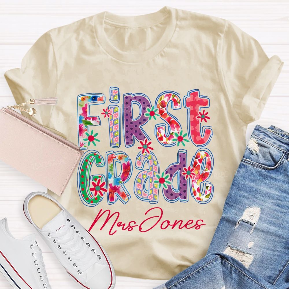 Personalized Name And Grade First Grade Flowers Letters Teacher T-shirt