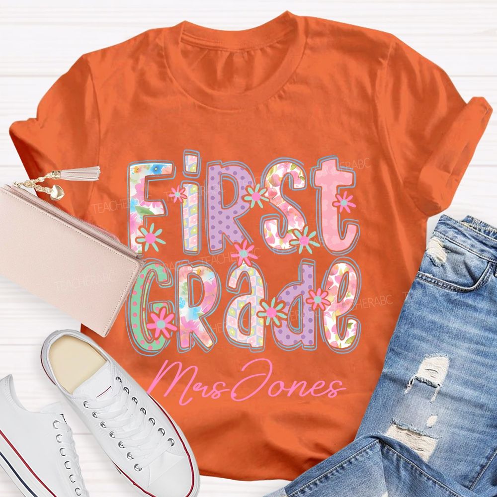 Personalized Name And Grade First Grade Flowers Letters Teacher T-shirt