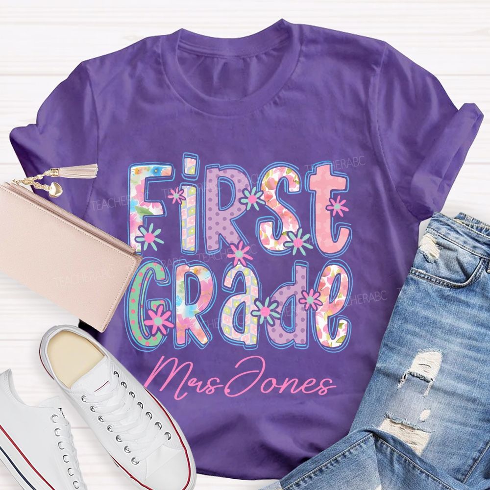 Personalized Name And Grade First Grade Flowers Letters Teacher T-shirt