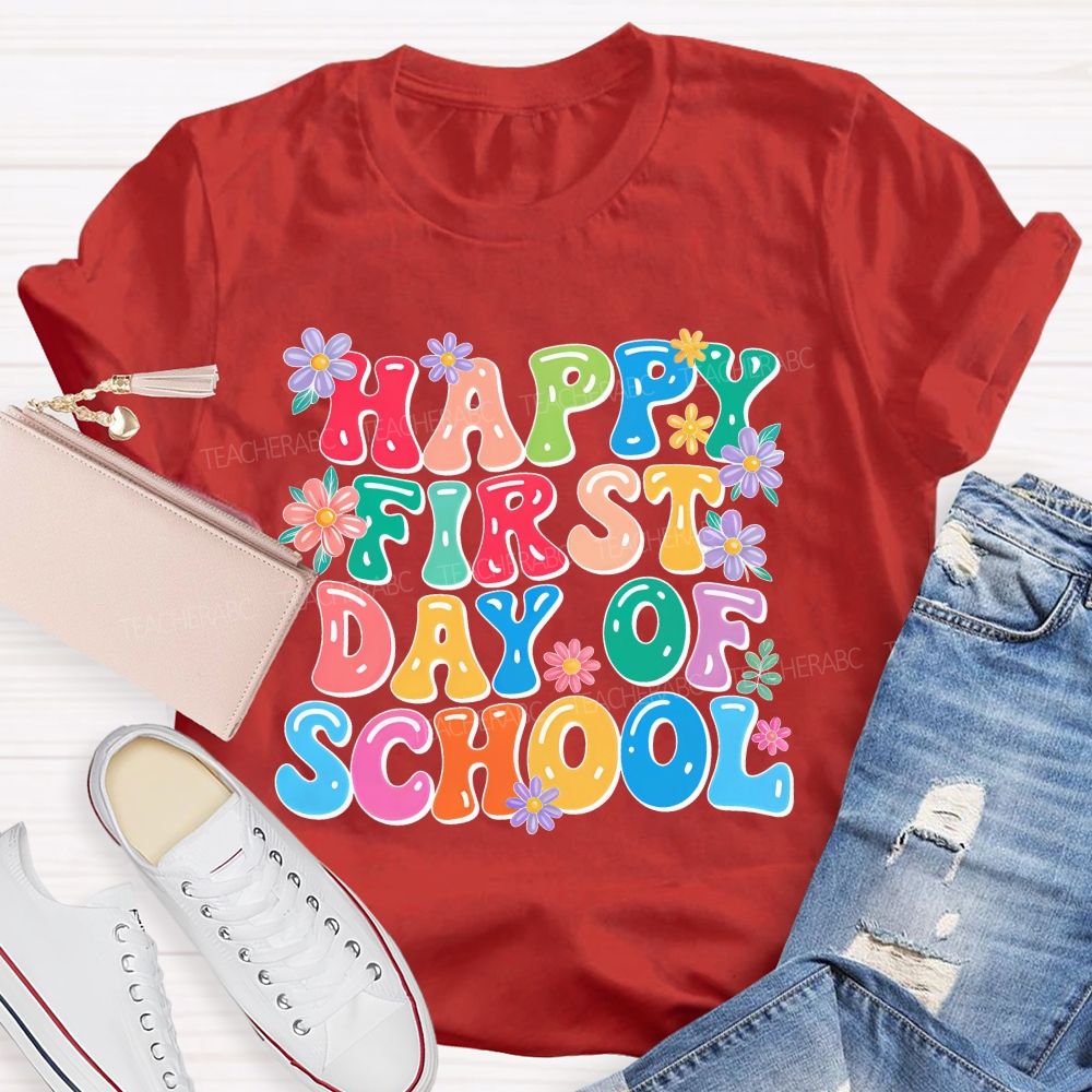Happy First Day Of School Flowers Letters Teacher T-shirt