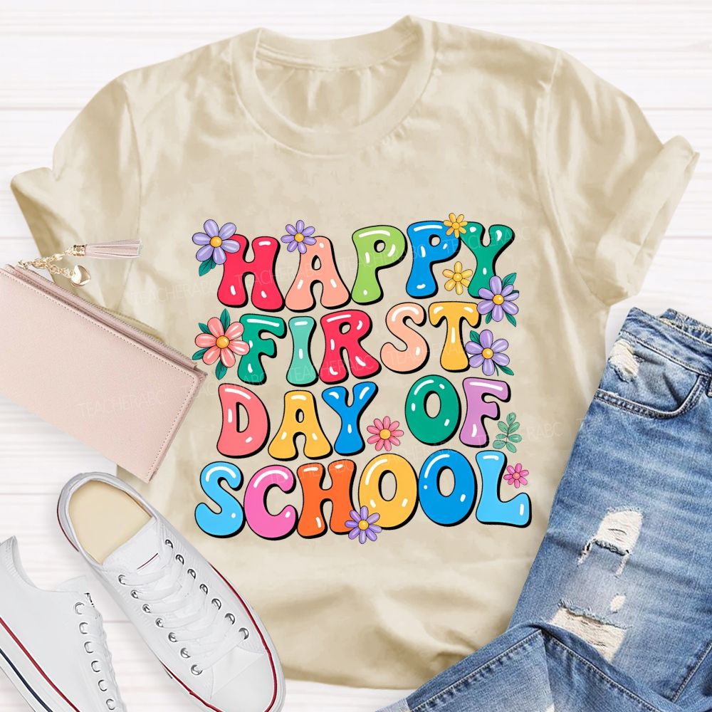 Happy First Day Of School Flowers Letters Teacher T-shirt
