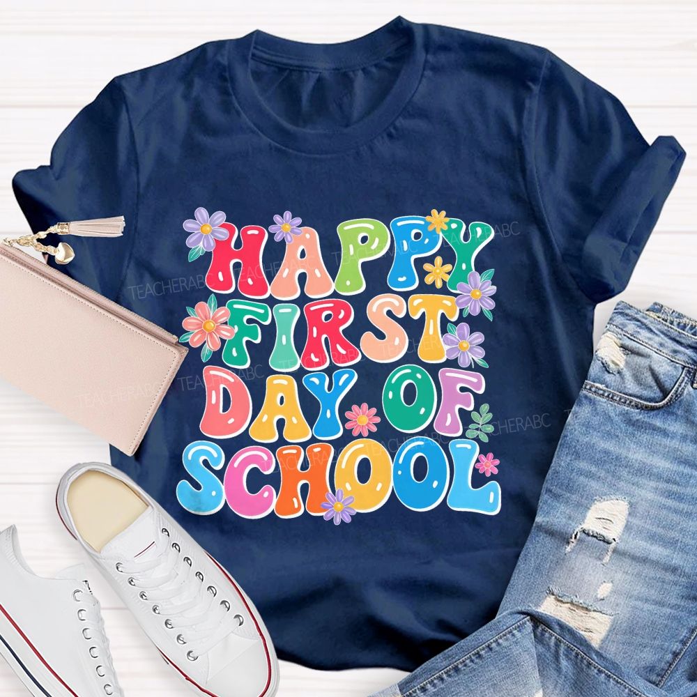 Happy First Day Of School Flowers Letters Teacher T-shirt