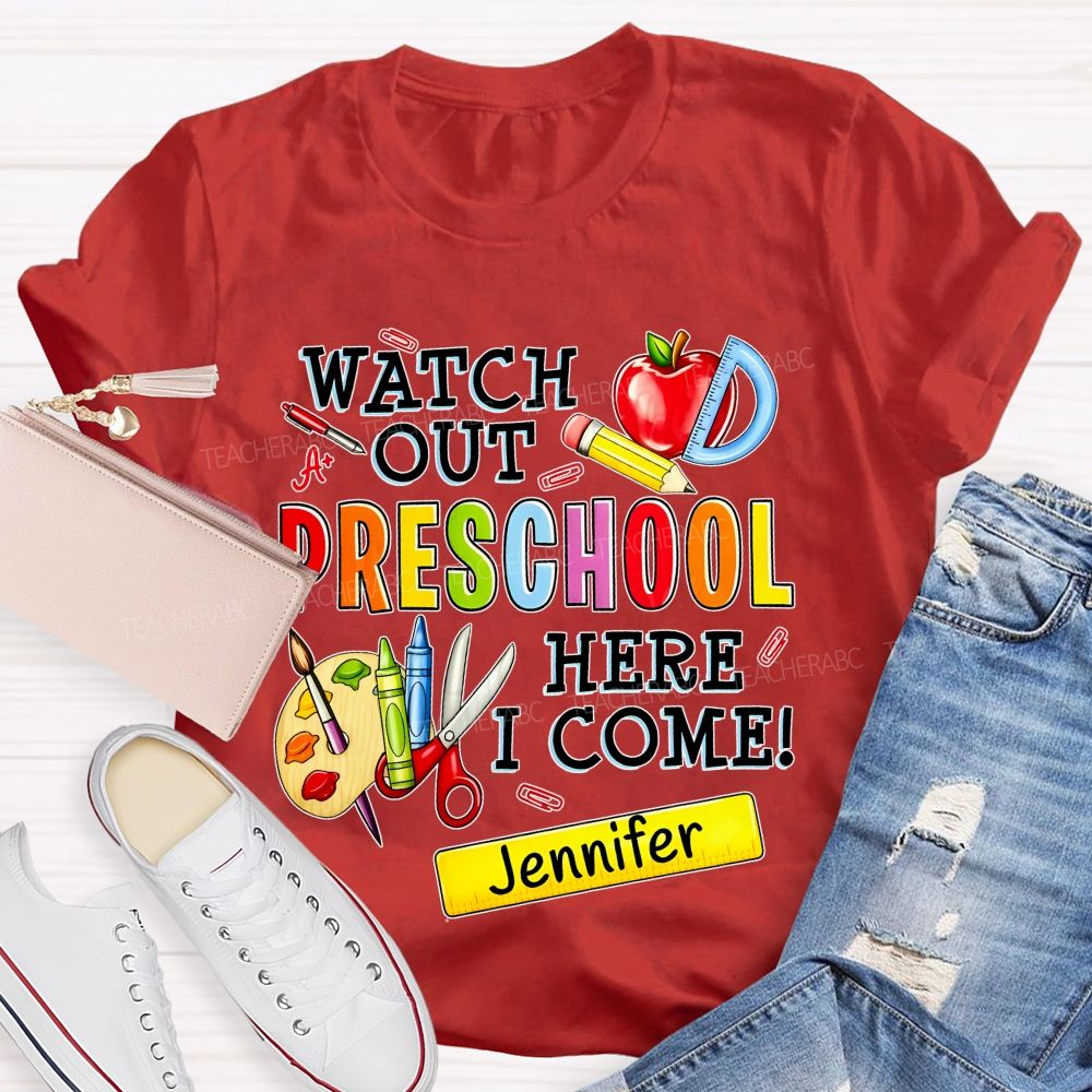 Personalized Name And Grade Watch Out Preschool Here I Come Teacher T-shirt