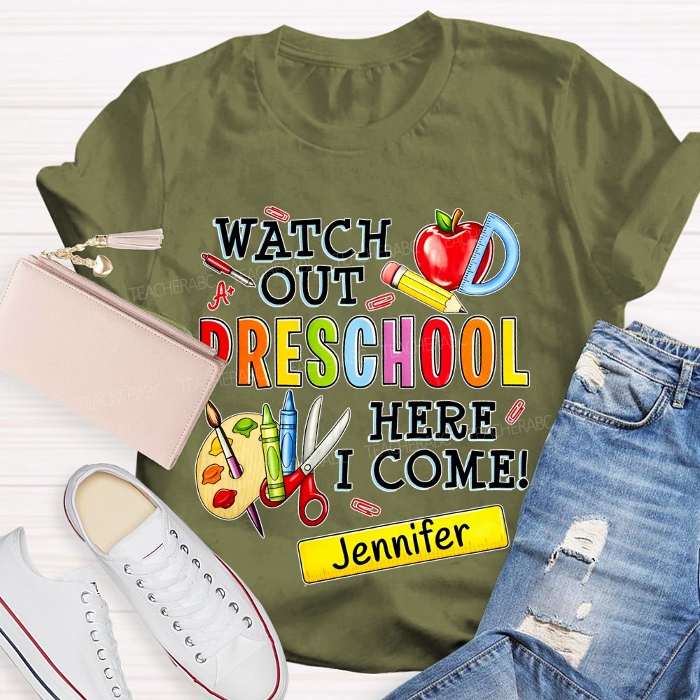 Personalized Name And Grade Watch Out Preschool Here I Come Teacher T-shirt