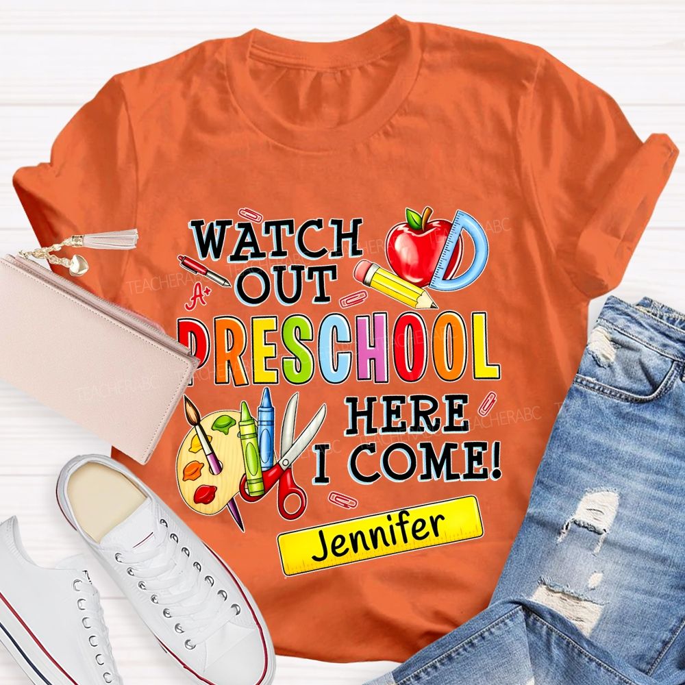 Personalized Name And Grade Watch Out Preschool Here I Come Teacher T-shirt
