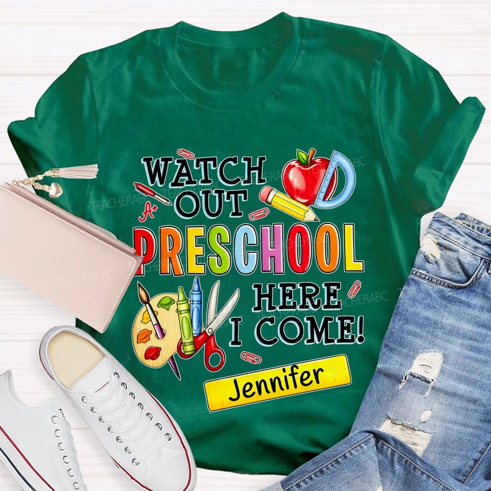 Personalized Name And Grade Watch Out Preschool Here I Come Teacher T-shirt