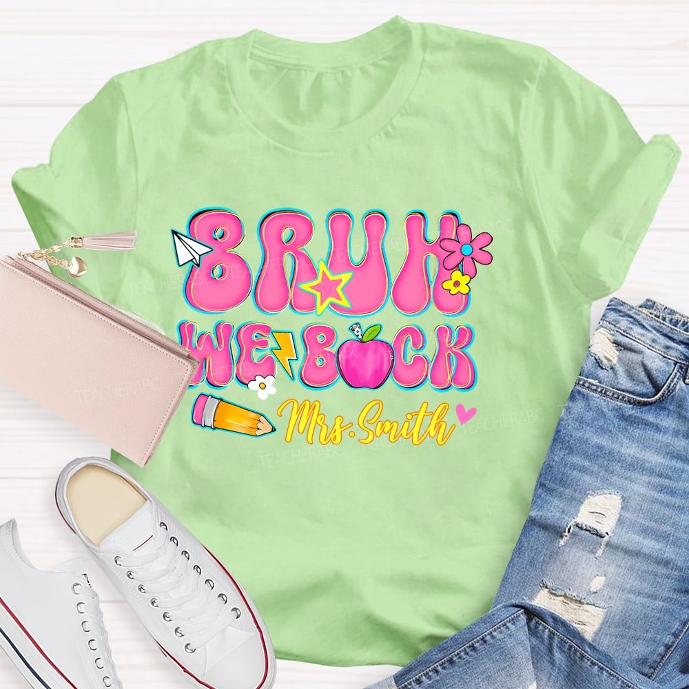 Personalized Name Bruh We Back Letters Teacher T-shirt