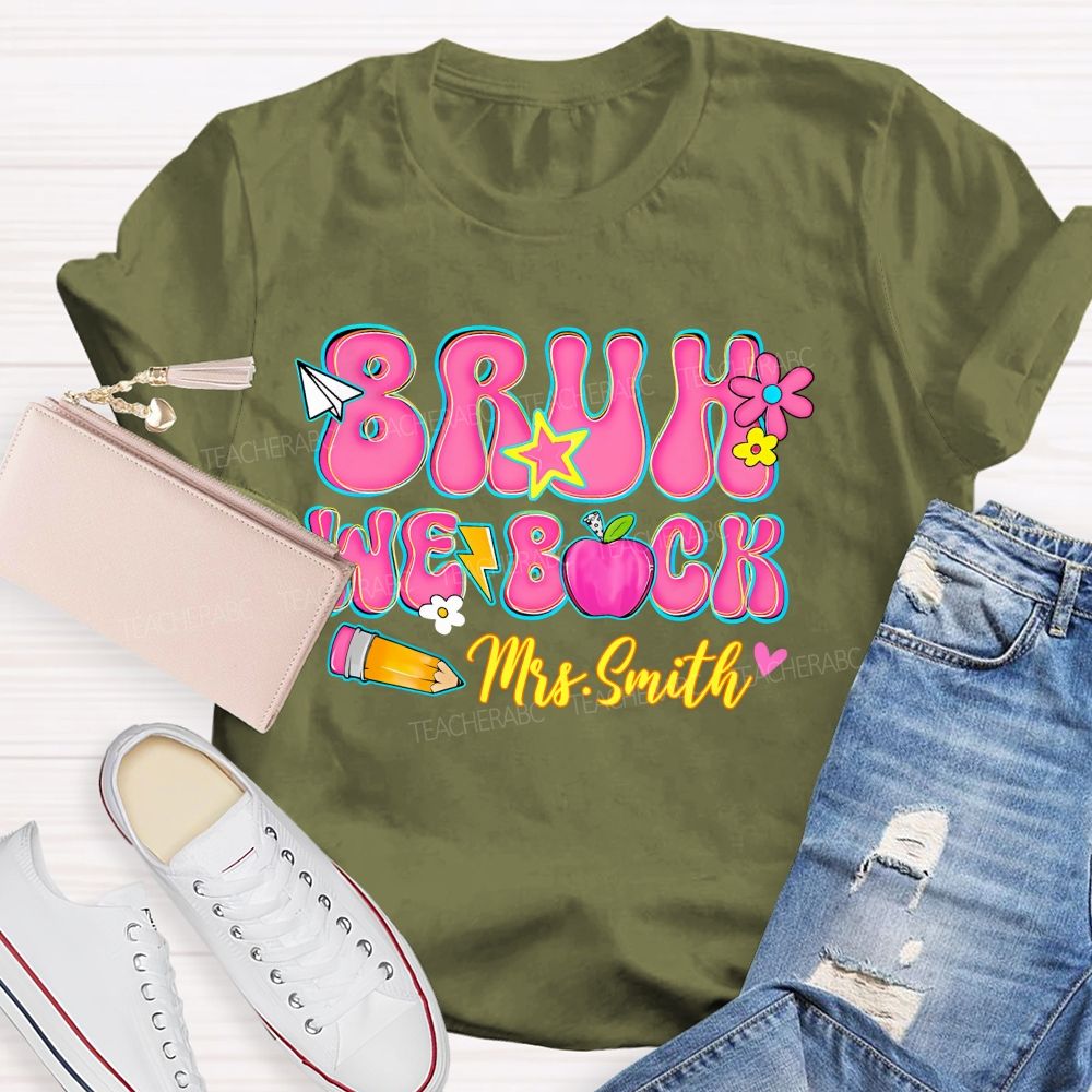 Personalized Name Bruh We Back Letters Teacher T-shirt