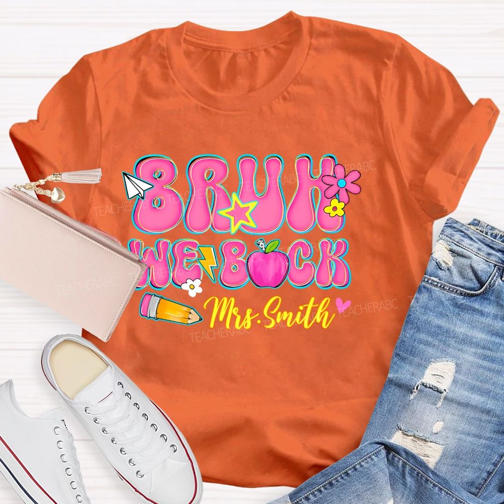 Personalized Name Bruh We Back Letters Teacher T-shirt