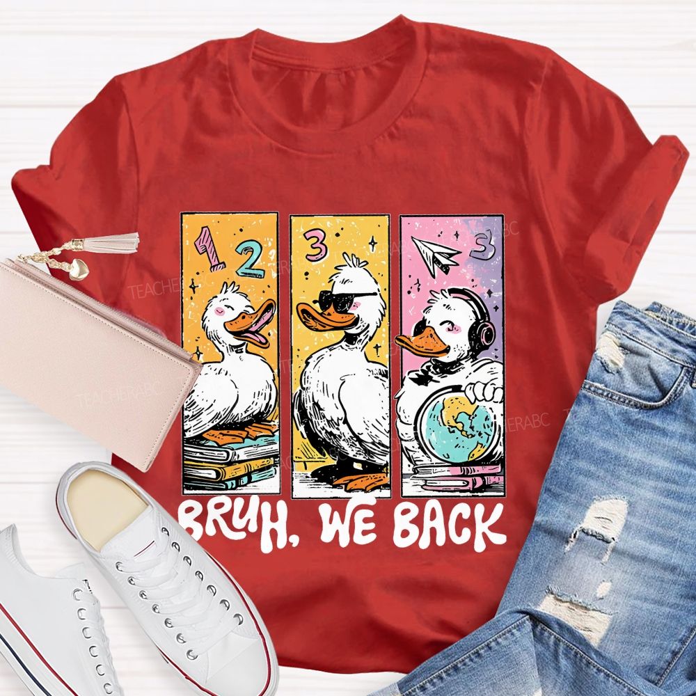 Bruh We Back Duck Graphic Teacher T-shirt