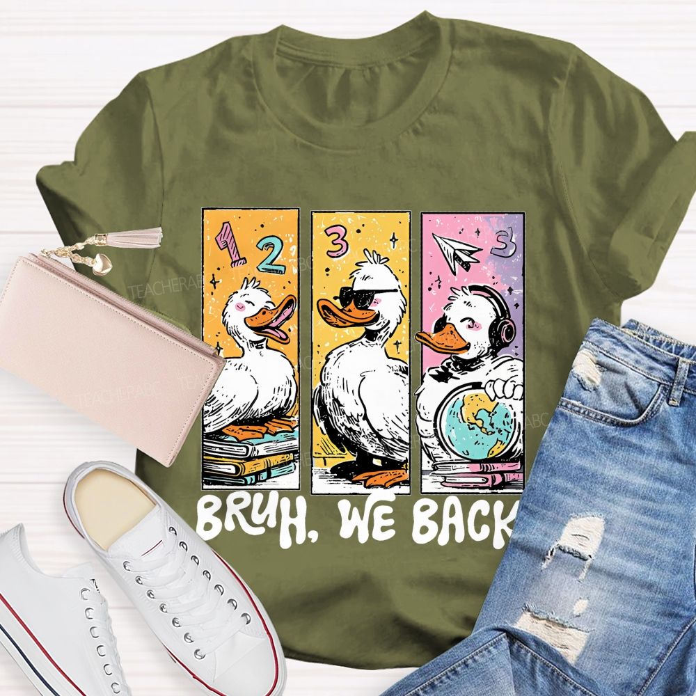 Bruh We Back Duck Graphic Teacher T-shirt