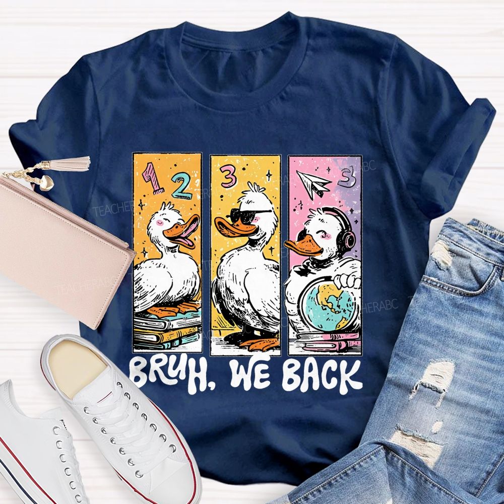 Bruh We Back Duck Graphic Teacher T-shirt