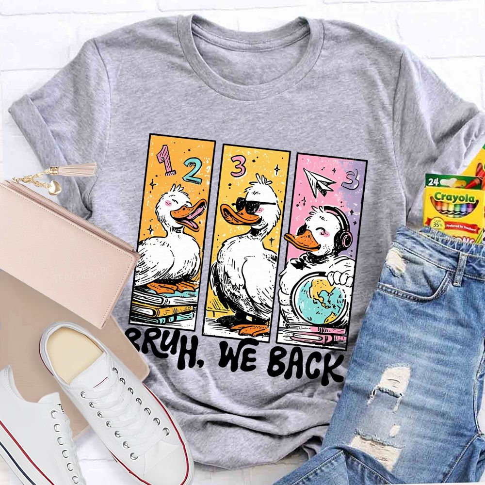 Bruh We Back Duck Graphic Teacher T-shirt