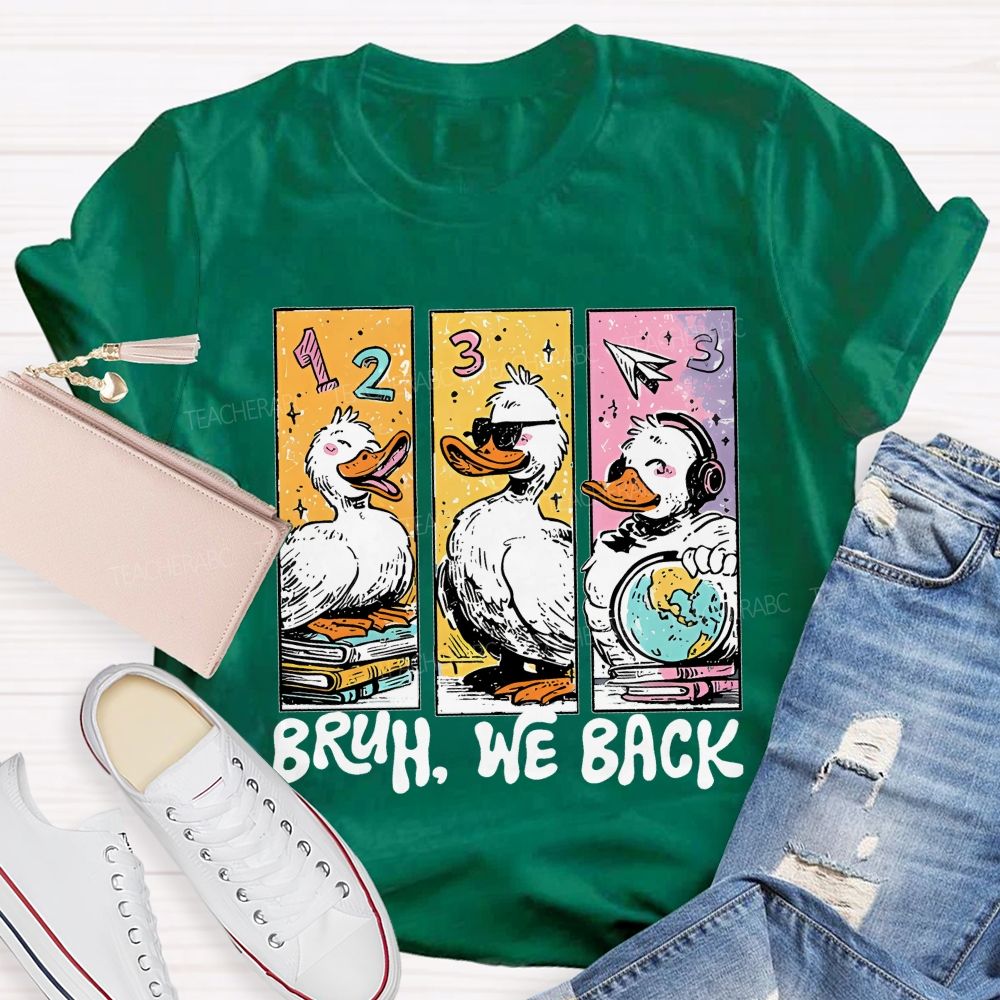 Bruh We Back Duck Graphic Teacher T-shirt