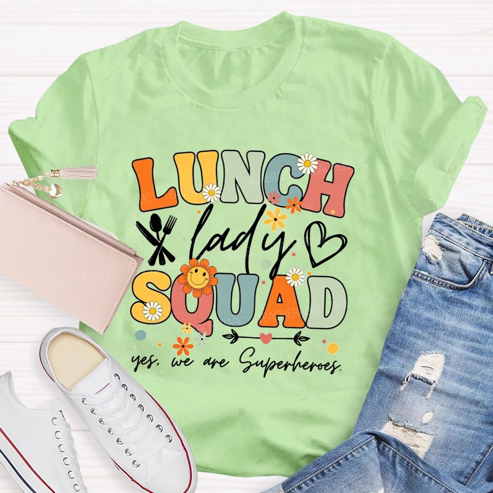 Lunch Lady Squad Yes We Are Superheroes T-shirt