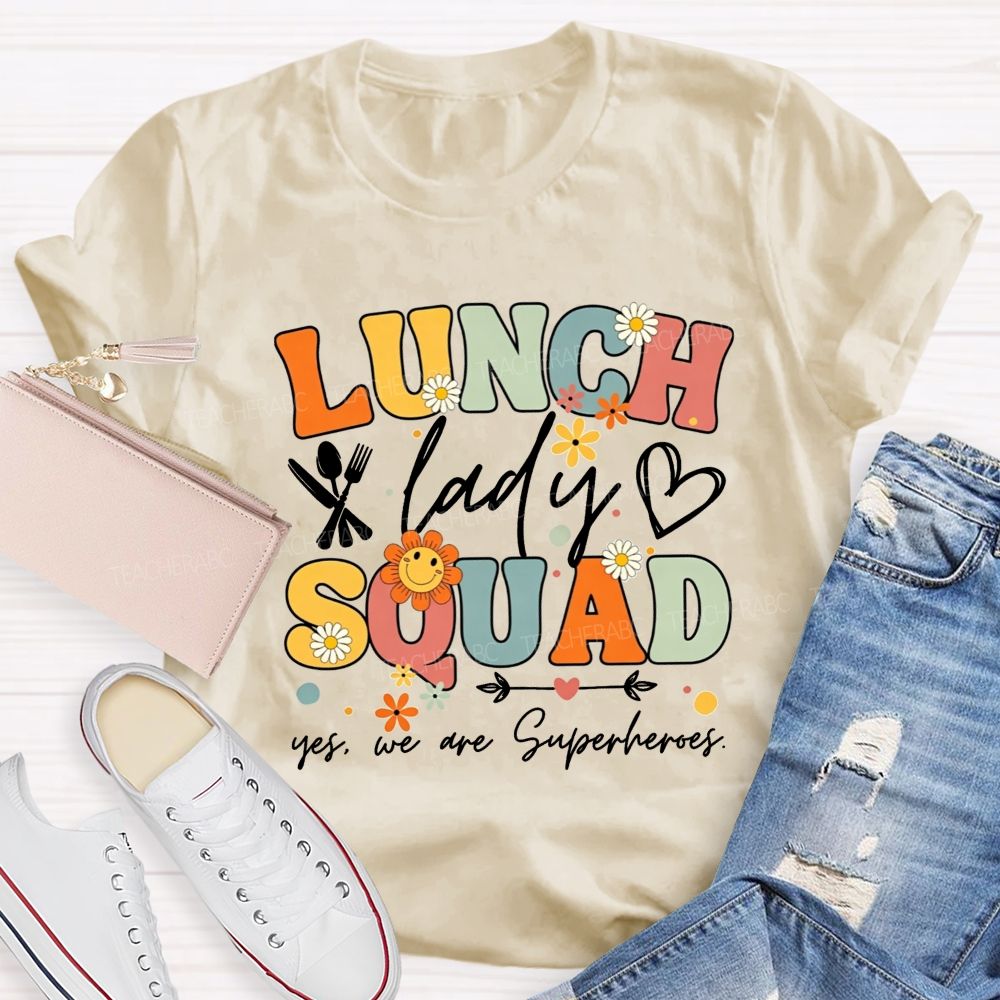 Lunch Lady Squad Yes We Are Superheroes T-shirt