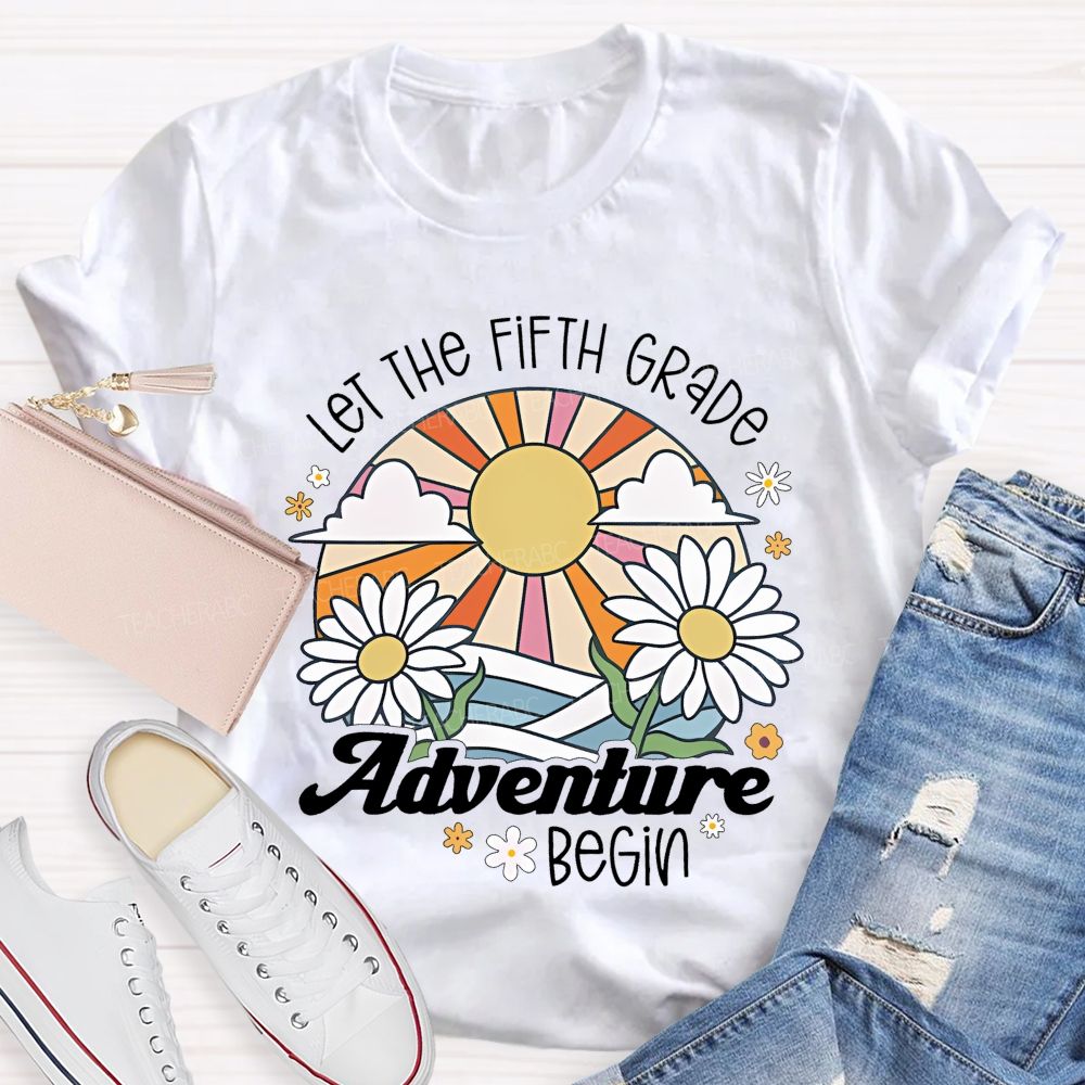 Personalized Grade Let The Fifth Grade Adventure Begin Teacher T-shirt