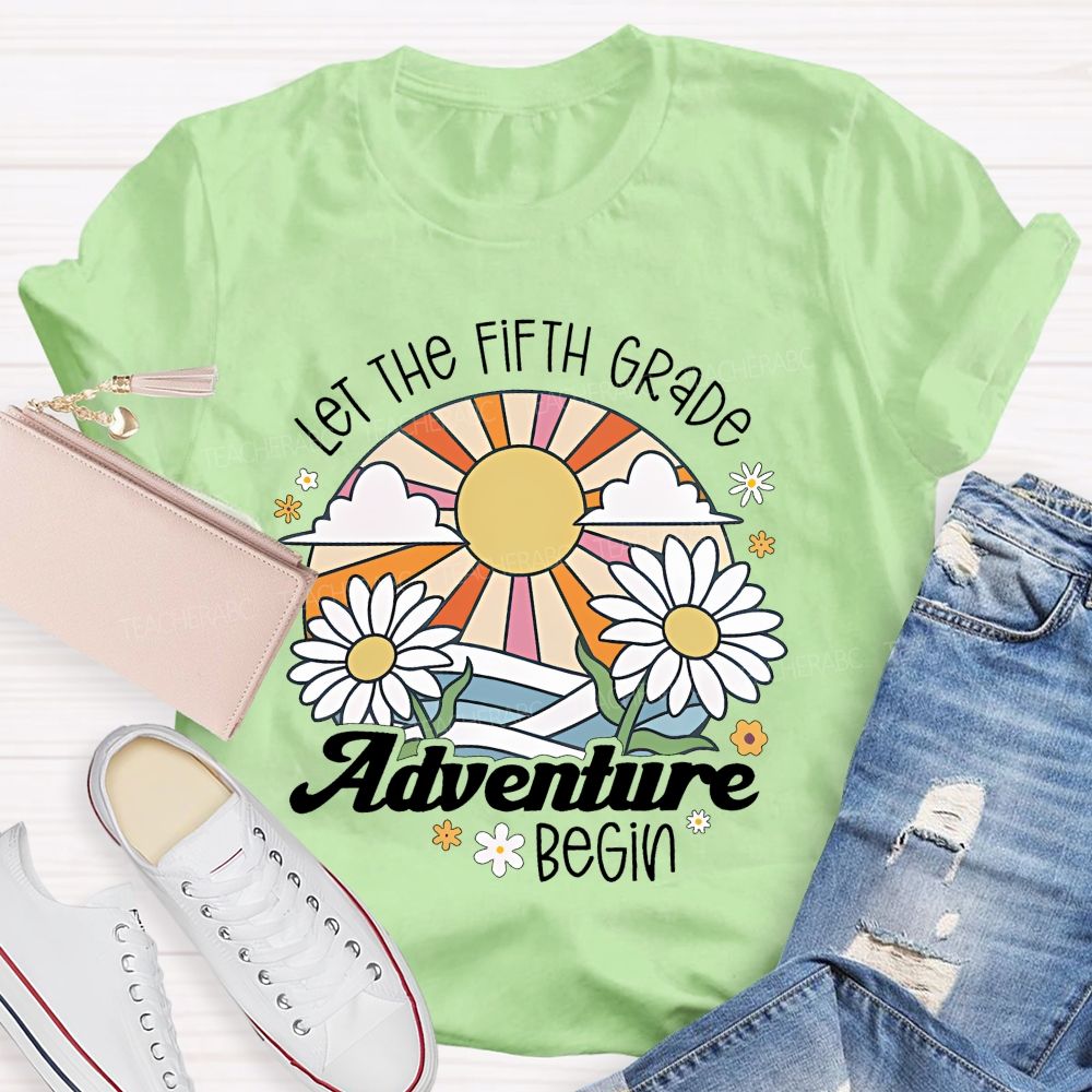 Personalized Grade Let The Fifth Grade Adventure Begin Teacher T-shirt