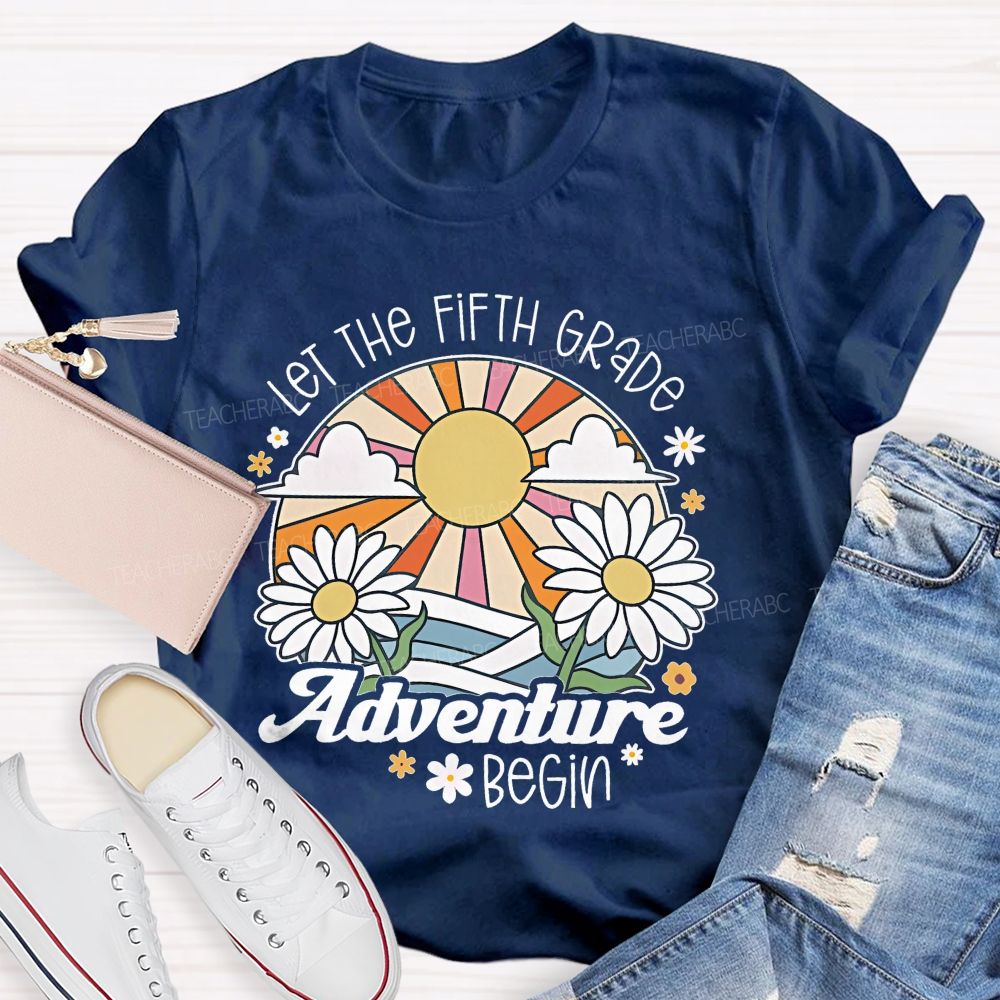 Personalized Grade Let The Fifth Grade Adventure Begin Teacher T-shirt
