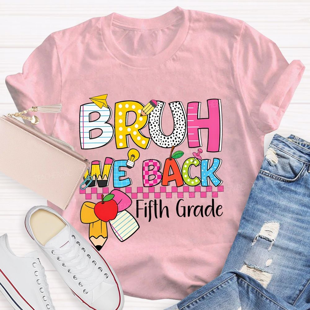 Personalized Grade Bruh We Back Colorful Letters Pencils Teacher T-shirt