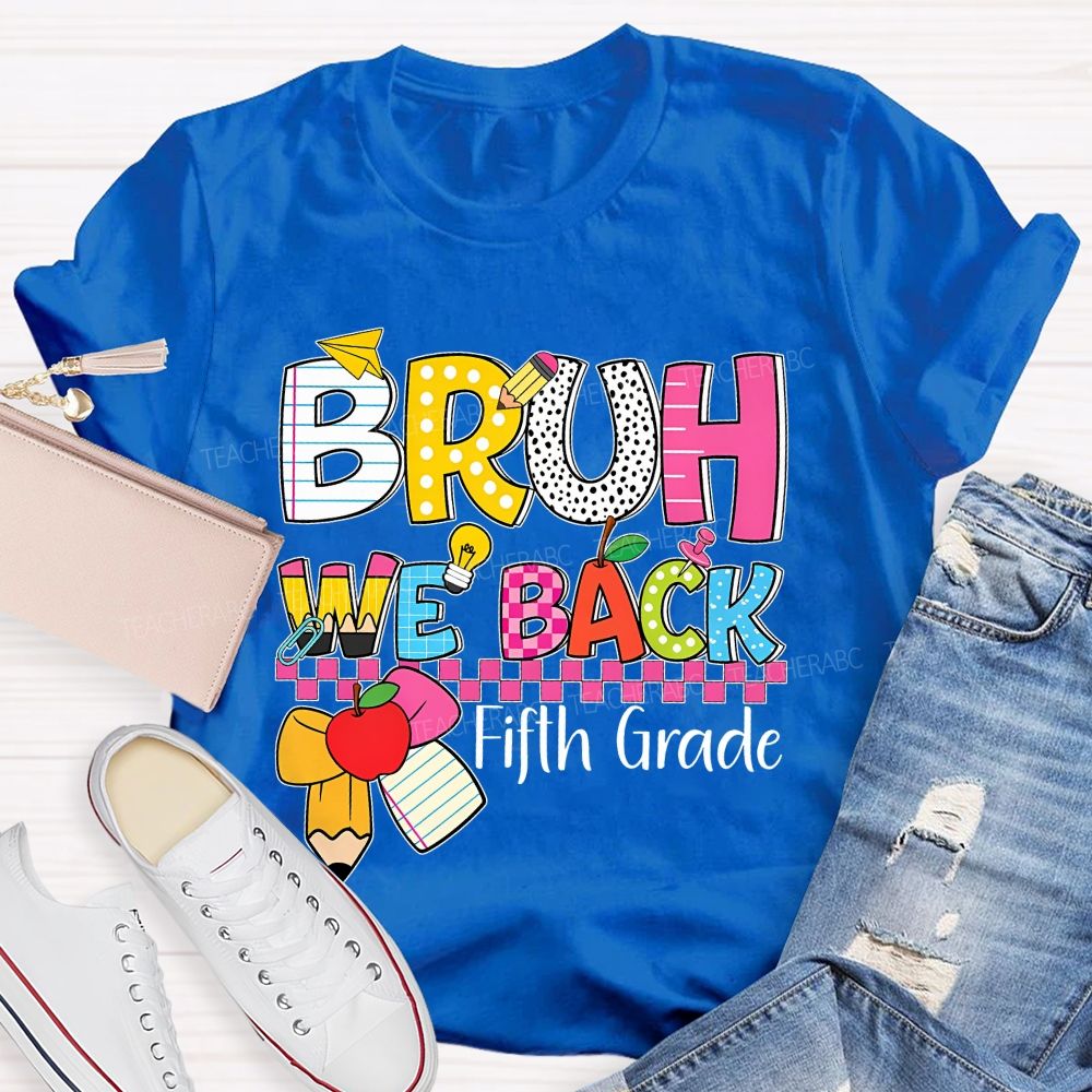 Personalized Grade Bruh We Back Colorful Letters Pencils Teacher T-shirt