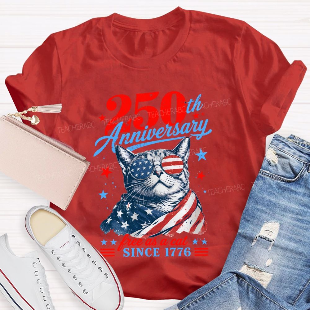 250th Anniversary Free As A Cat Since 1776 Teacher T-shirt