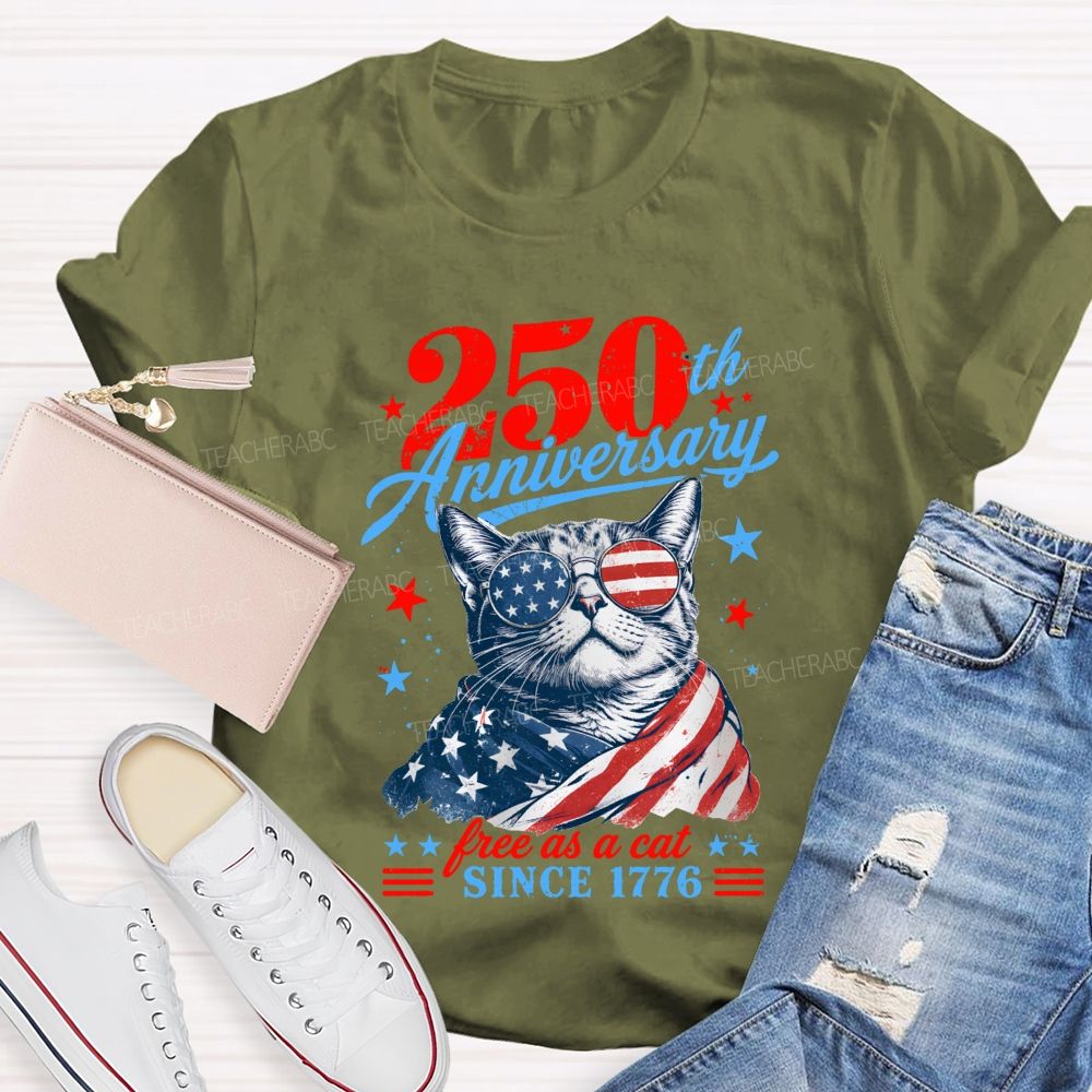 250th Anniversary Free As A Cat Since 1776 Teacher T-shirt
