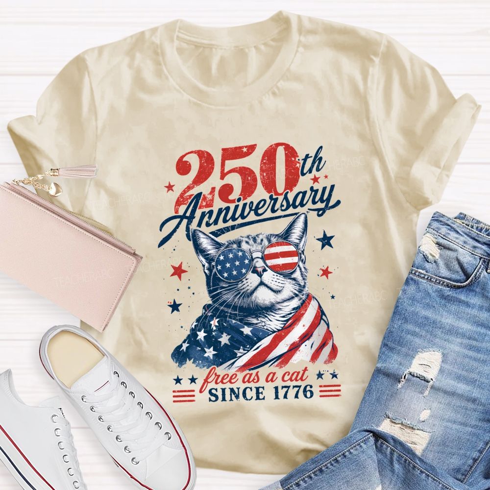 250th Anniversary Free As A Cat Since 1776 Teacher T-shirt