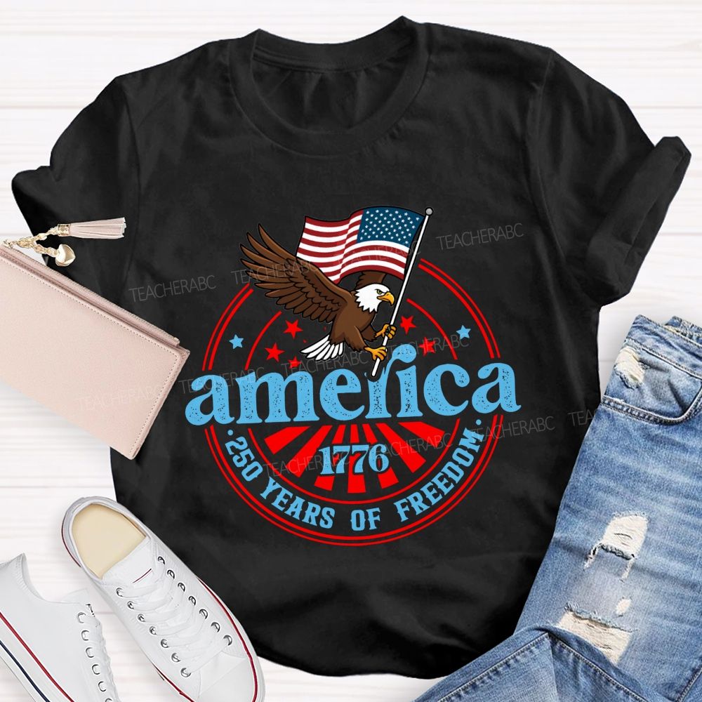 America 1776 250 Years Of Freedom Eagle Usa Teacher T-shirt