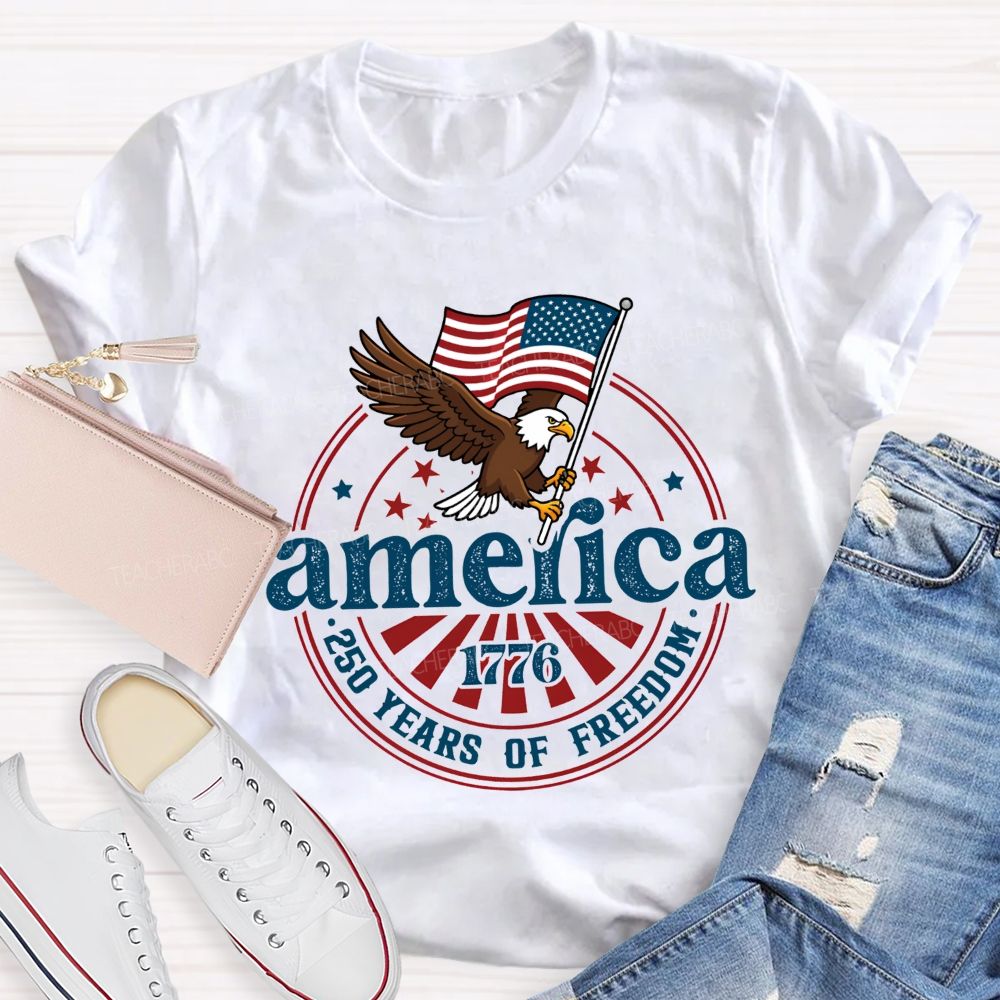 America 1776 250 Years Of Freedom Eagle Usa Teacher T-shirt