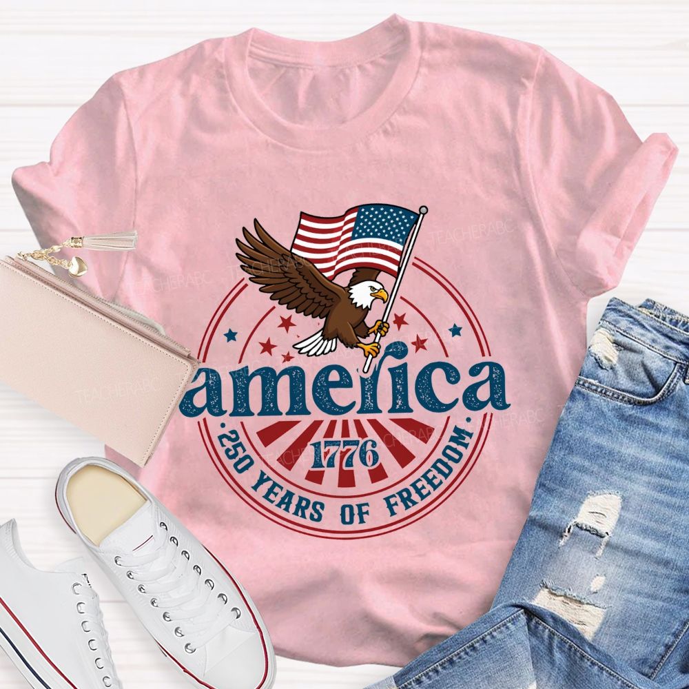 America 1776 250 Years Of Freedom Eagle Usa Teacher T-shirt