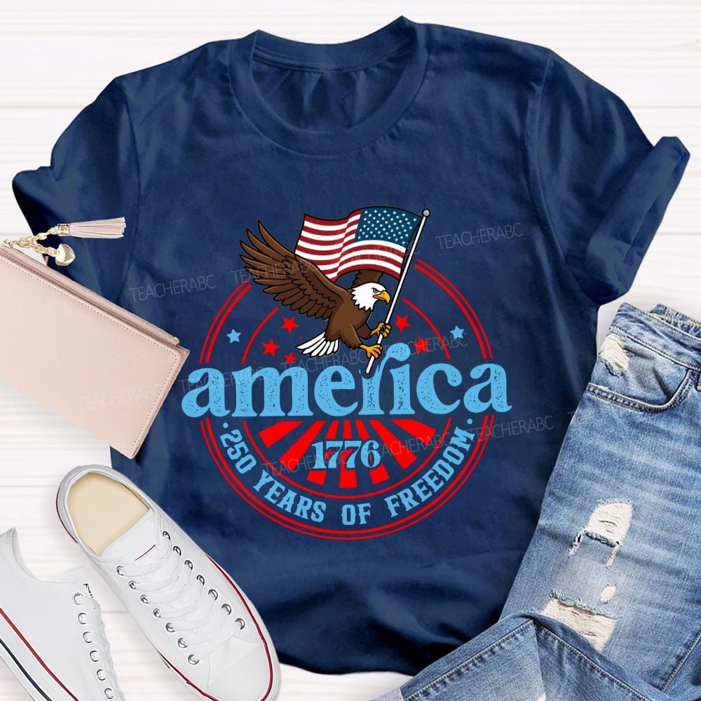 America 1776 250 Years Of Freedom Eagle Usa Teacher T-shirt
