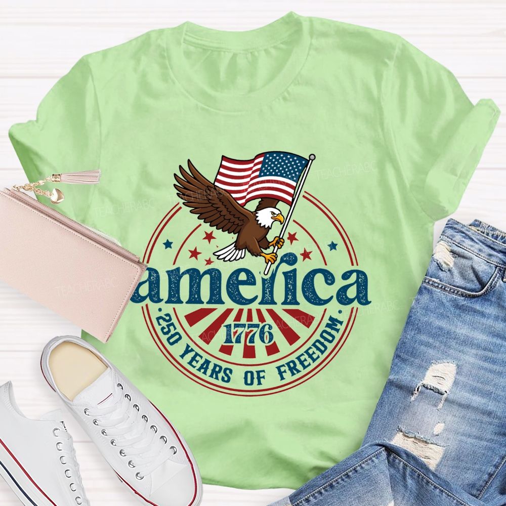 America 1776 250 Years Of Freedom Eagle Usa Teacher T-shirt