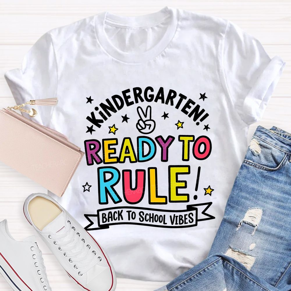 Personalized Grade Kindergarten Ready To Rule Back To School Vibes Teacher T-shirt