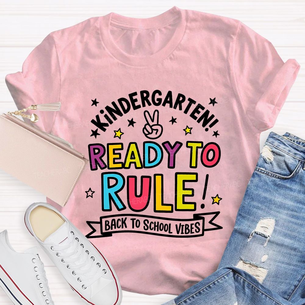 Personalized Grade Kindergarten Ready To Rule Back To School Vibes Teacher T-shirt